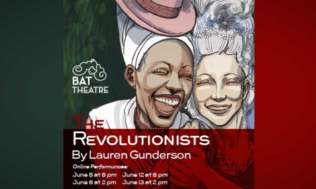 ‘The Revolutionists’ is a comedic look at French Revolution in BAT Theatre’s online play that opens Saturday night