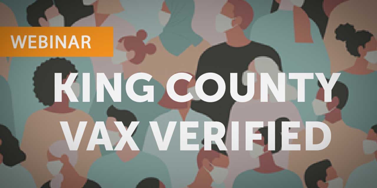 King County Vaccine Requirement info webinar will be this Thurs., Sept. 23