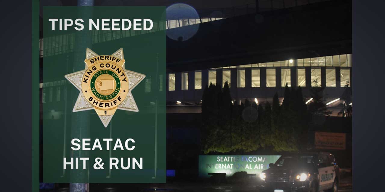 Tips needed in Monday’s fatal SeaTac hit & run collision