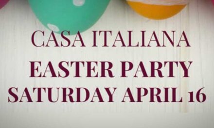 Casa Italiana holding ‘Festa di Pasqua’ Easter Party on Saturday, April 16