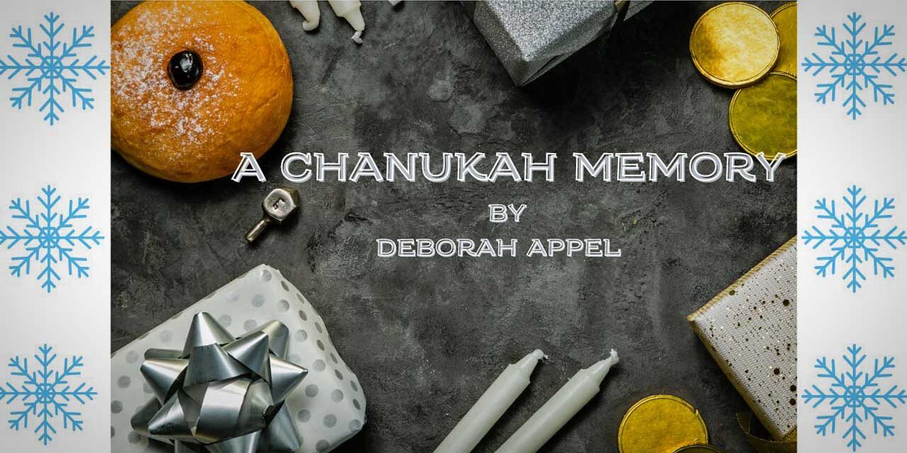A Chanukah Memory, by Deborah Appel