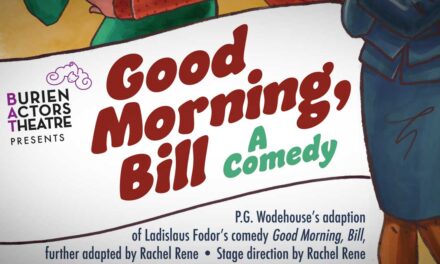 See BAT Theatre’s ‘Good Morning Bill’ for free this Sunday, Aug. 6 at Burien Town Square Park