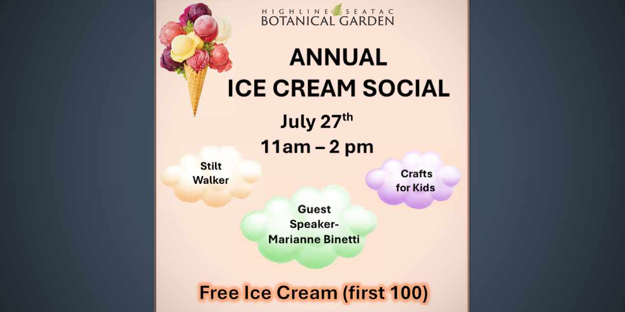 Enjoy FREE ice cream, gardening tips and family fun at Highline SeaTac Botanical Garden this Sunday, July 27